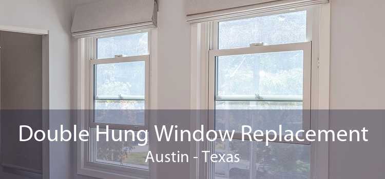 Double Hung Window Replacement Austin - Texas