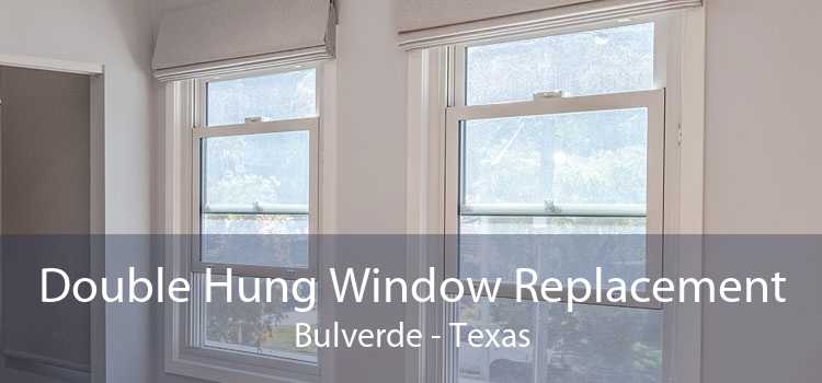 Double Hung Window Replacement Bulverde - Texas