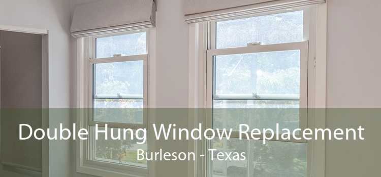 Double Hung Window Replacement Burleson - Texas