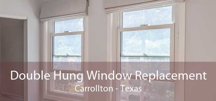 Double Hung Window Replacement Carrollton - Texas
