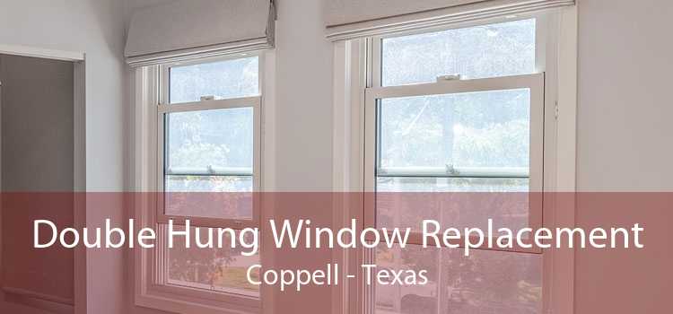 Double Hung Window Replacement Coppell - Texas