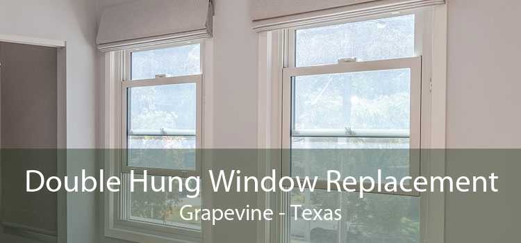 Double Hung Window Replacement Grapevine - Texas