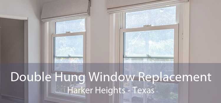Double Hung Window Replacement Harker Heights - Texas