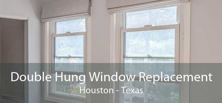 Double Hung Window Replacement Houston - Texas