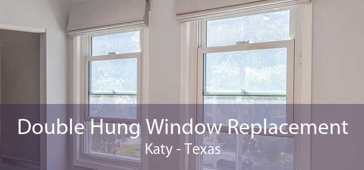 Double Hung Window Replacement Katy - Texas