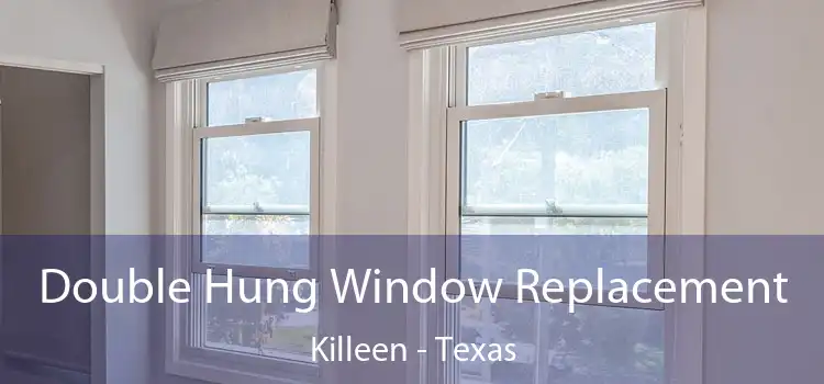 Double Hung Window Replacement Killeen - Texas