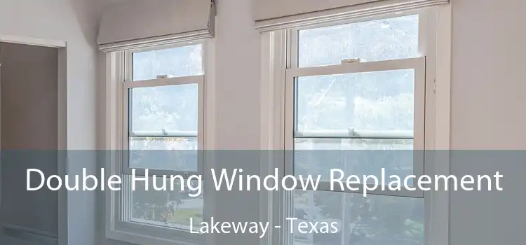 Double Hung Window Replacement Lakeway - Texas