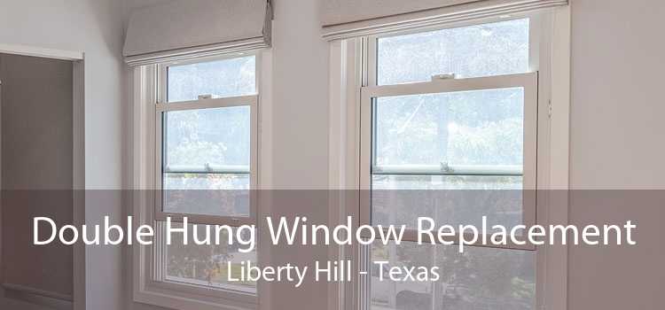Double Hung Window Replacement Liberty Hill - Texas