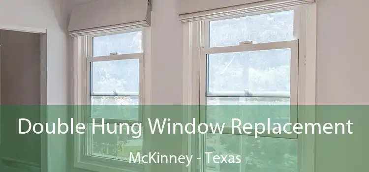 Double Hung Window Replacement McKinney - Texas