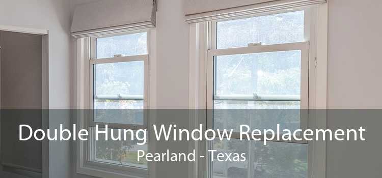 Double Hung Window Replacement Pearland - Texas