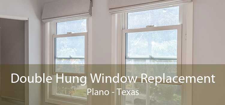 Double Hung Window Replacement Plano - Texas