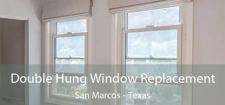 Double Hung Window Replacement San Marcos - Texas