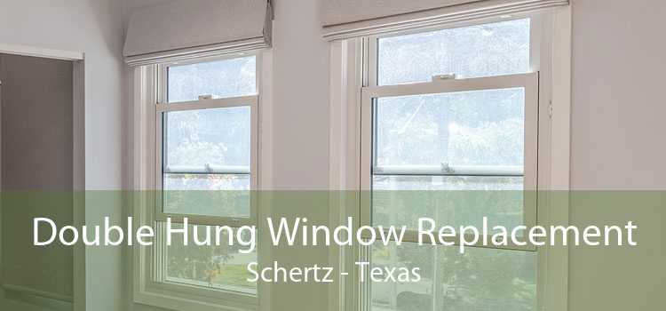 Double Hung Window Replacement Schertz - Texas