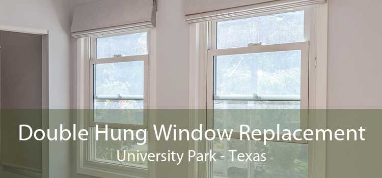 Double Hung Window Replacement University Park - Texas