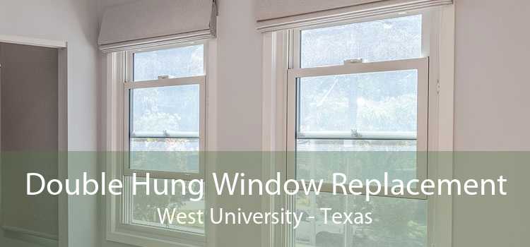 Double Hung Window Replacement West University - Texas