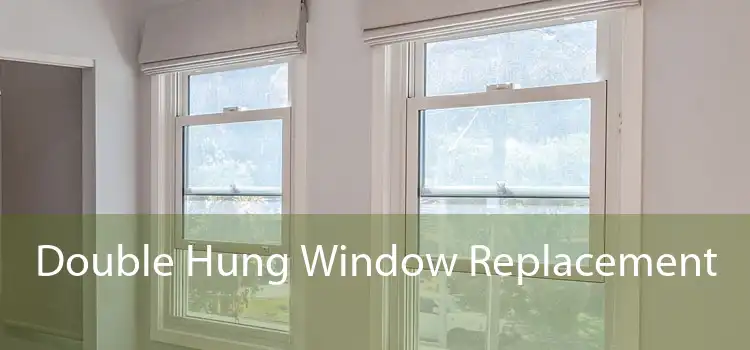 Double Hung Window Replacement