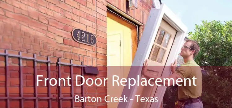 Front Door Replacement Barton Creek - Texas