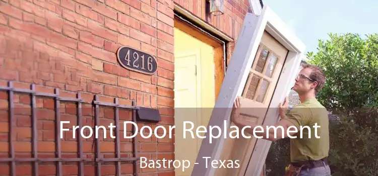 Front Door Replacement Bastrop - Texas
