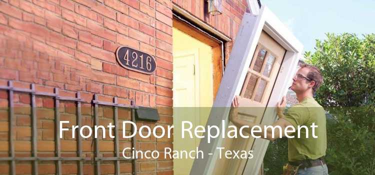 Front Door Replacement Cinco Ranch - Texas