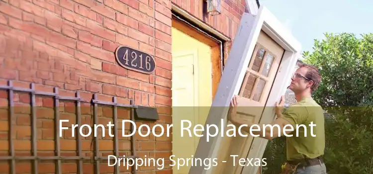 Front Door Replacement Dripping Springs - Texas