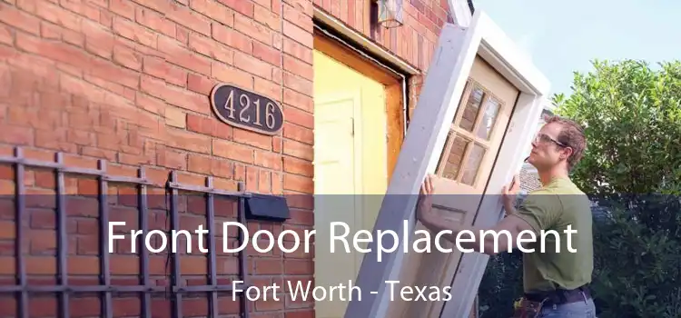Front Door Replacement Fort Worth - Texas