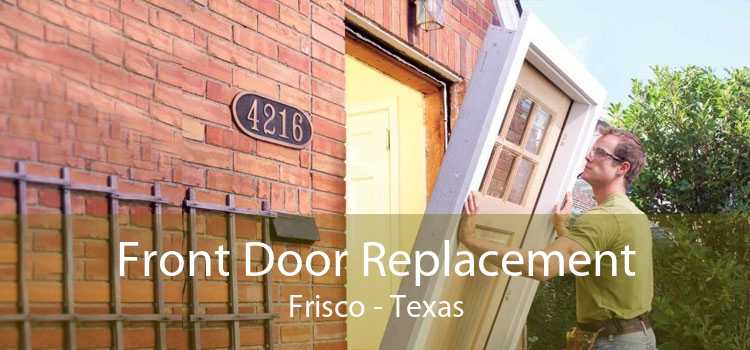 Front Door Replacement Frisco - Texas