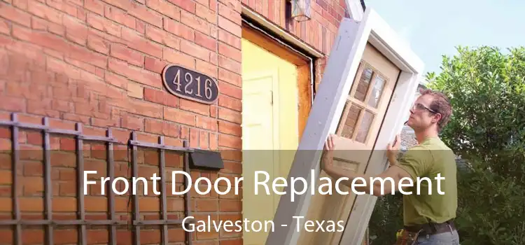 Front Door Replacement Galveston - Texas