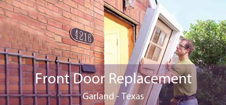 Front Door Replacement Garland - Texas