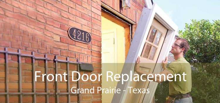 Front Door Replacement Grand Prairie - Texas