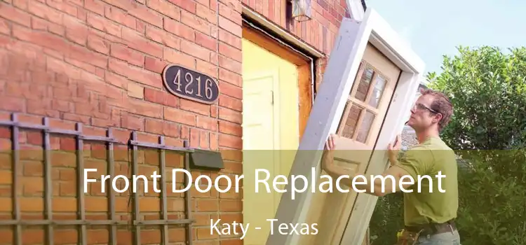 Front Door Replacement Katy - Texas