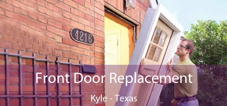 Front Door Replacement Kyle - Texas