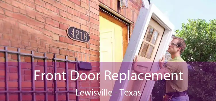 Front Door Replacement Lewisville - Texas