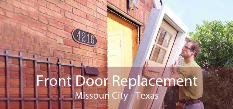 Front Door Replacement Missouri City - Texas