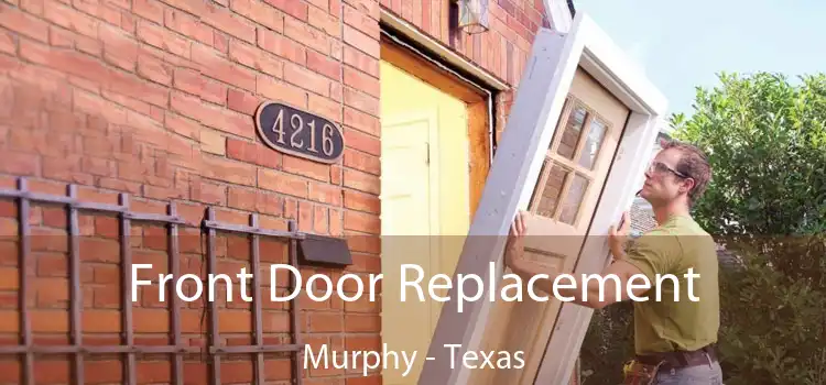Front Door Replacement Murphy - Texas