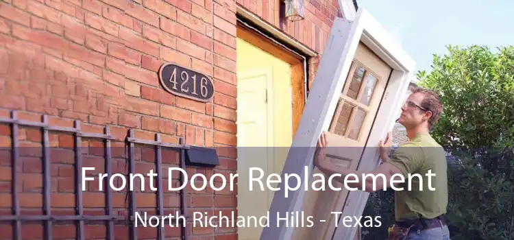 Front Door Replacement North Richland Hills - Texas