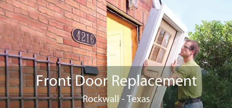 Front Door Replacement Rockwall - Texas