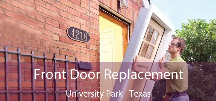 Front Door Replacement University Park - Texas