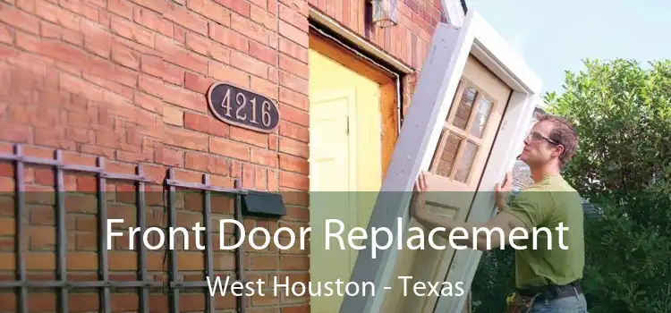 Front Door Replacement West Houston - Texas