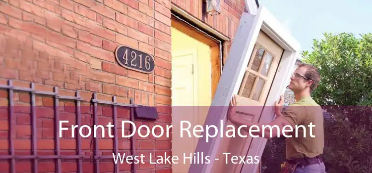 Front Door Replacement West Lake Hills - Texas