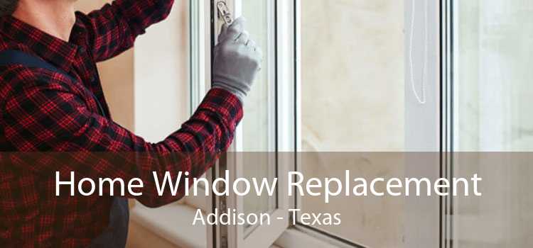 Home Window Replacement Addison - Texas