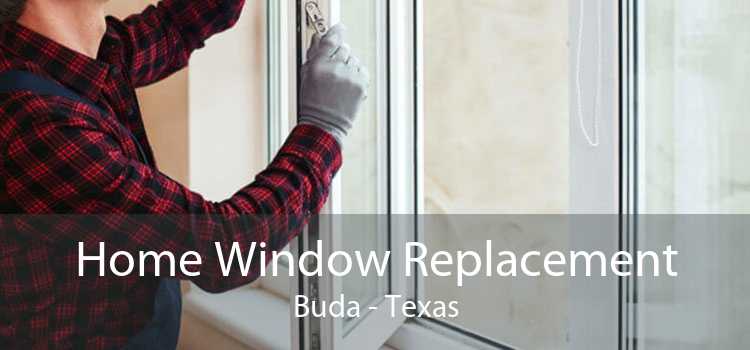 Home Window Replacement Buda - Texas