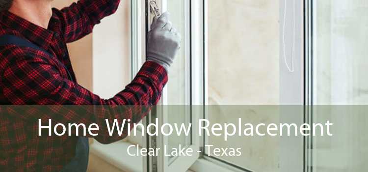 Home Window Replacement Clear Lake - Texas