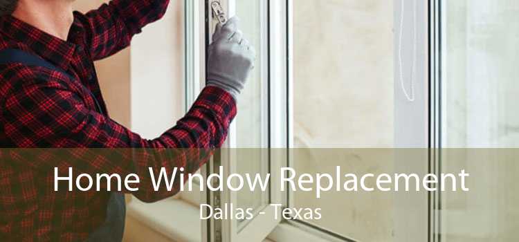Home Window Replacement Dallas - Texas