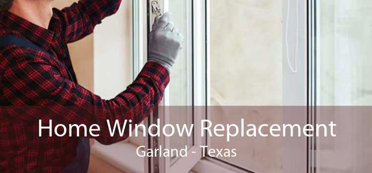 Home Window Replacement Garland - Texas