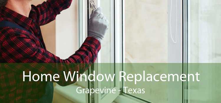Home Window Replacement Grapevine - Texas