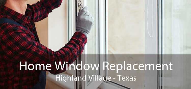 Home Window Replacement Highland Village - Texas