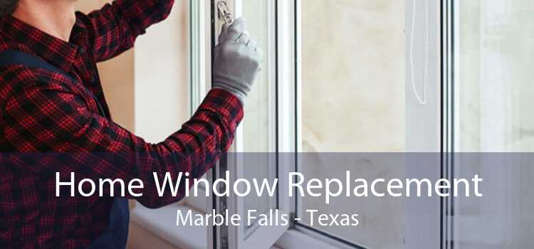 Home Window Replacement Marble Falls - Texas