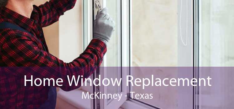 Home Window Replacement McKinney - Texas