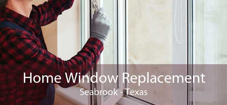 Home Window Replacement Seabrook - Texas