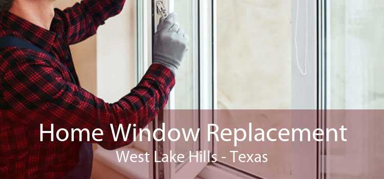 Home Window Replacement West Lake Hills - Texas